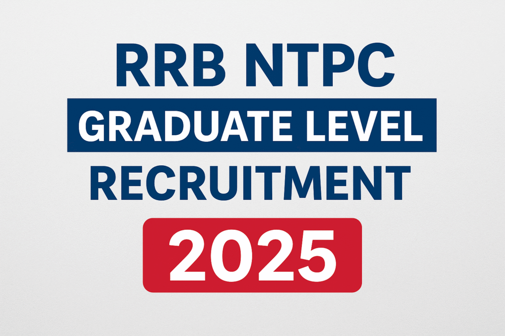 RRB NTPC Graduate Level Recruitment 2025