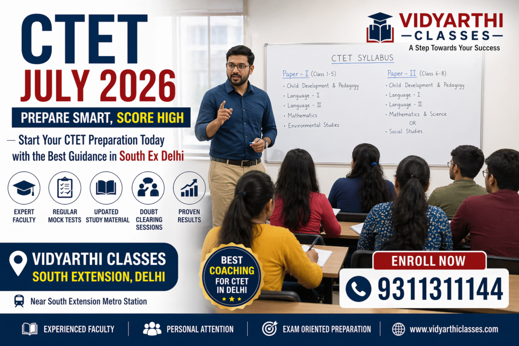 Enroll in Vidyarthi Classes South Ex Delhi and start your CTET preparation with expert guidance today.